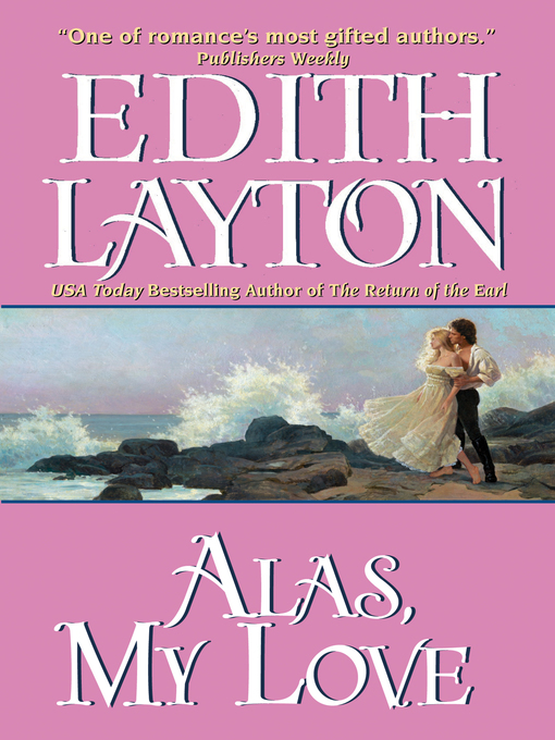 Title details for Alas, My Love by Edith Layton - Available